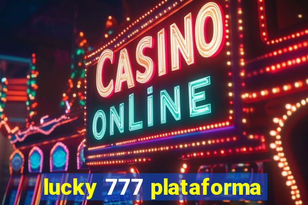 lucky 777 plataforma